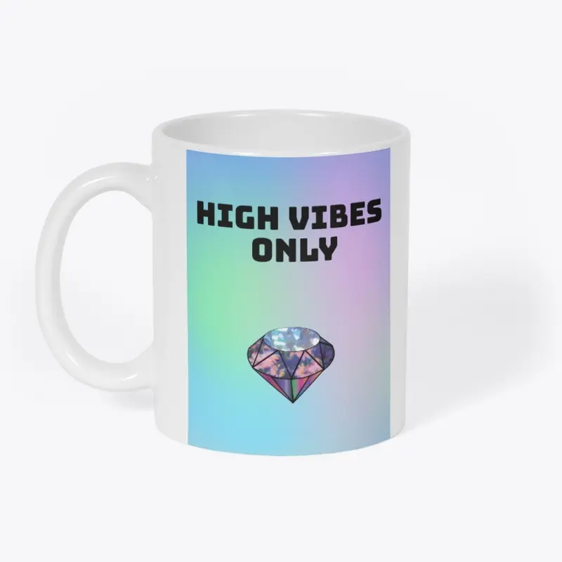 High vibes only mug